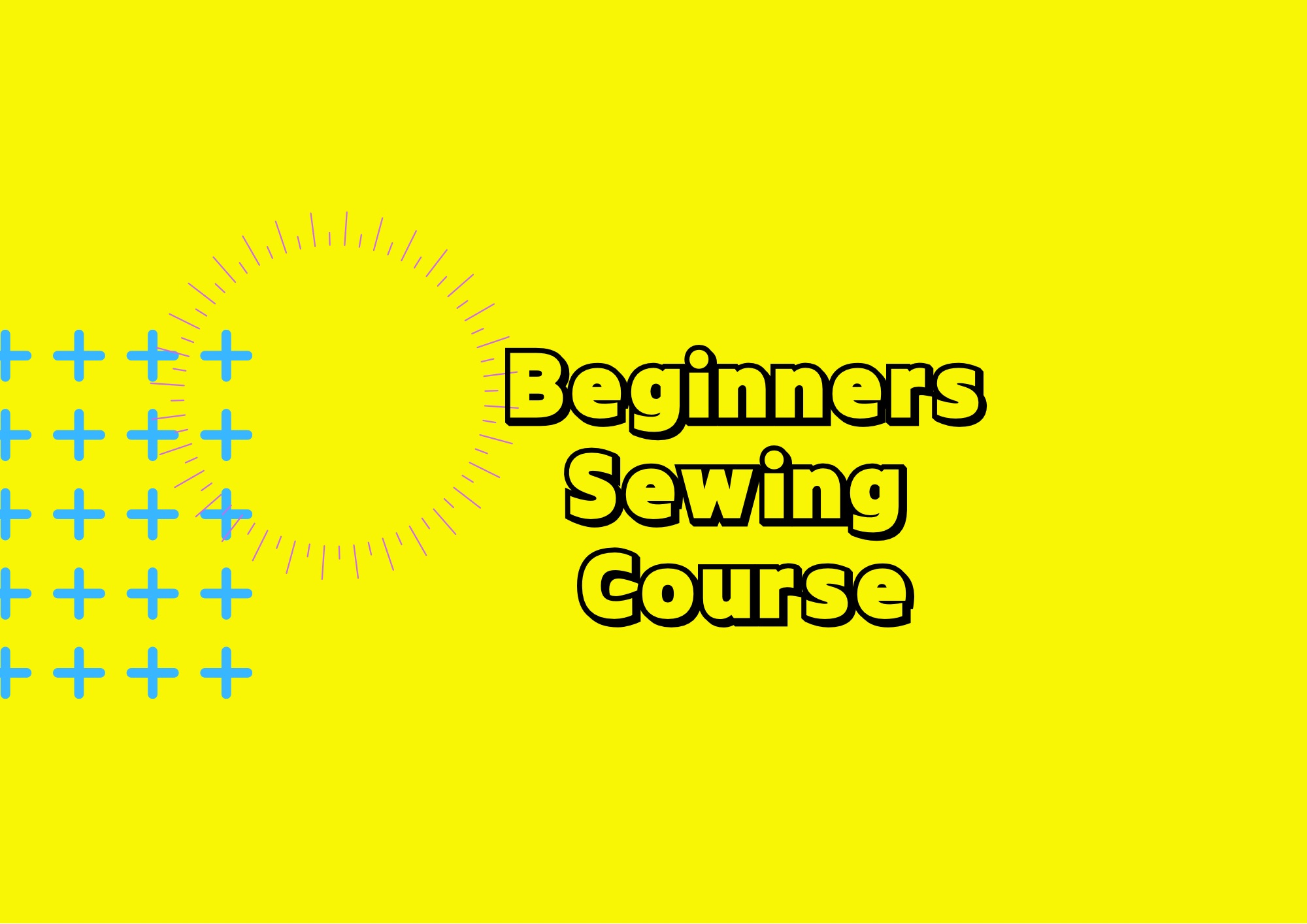 Learn to use a sewing machine for beginners